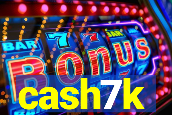 cash7k