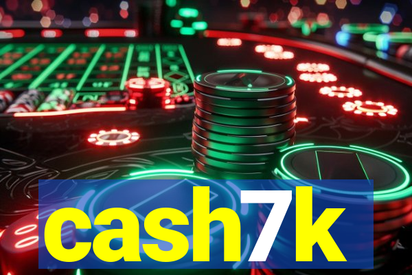 cash7k