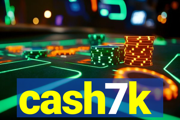 cash7k