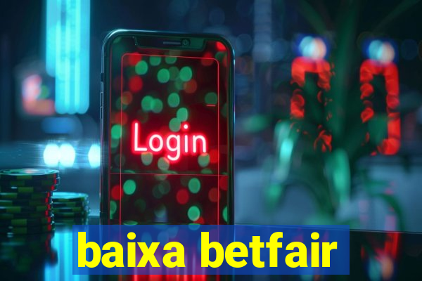 baixa betfair