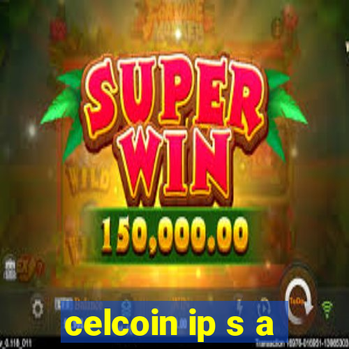 celcoin ip s a