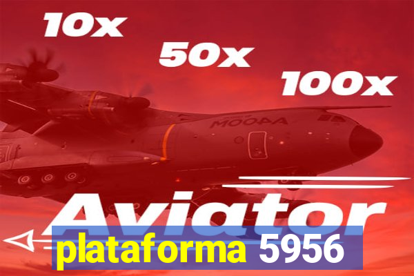 plataforma 5956