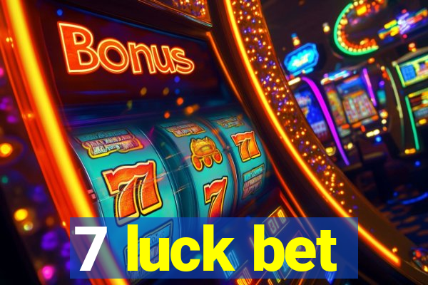 7 luck bet