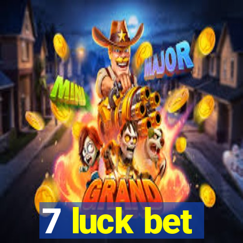 7 luck bet