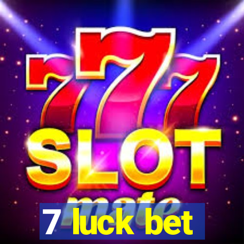 7 luck bet