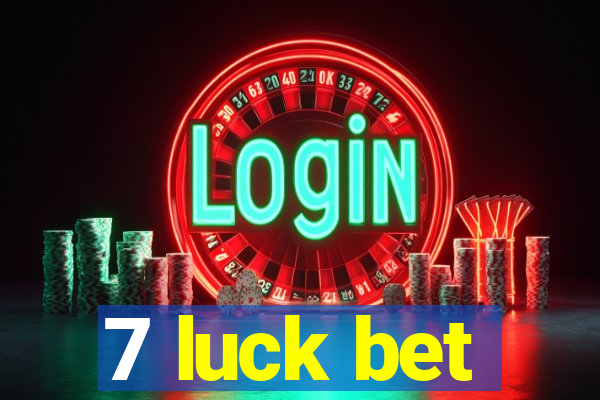 7 luck bet