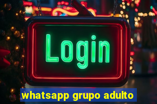 whatsapp grupo adulto