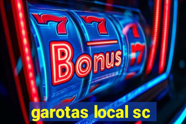 garotas local sc