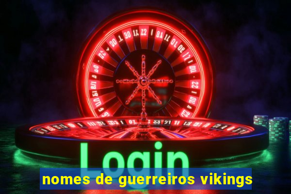 nomes de guerreiros vikings