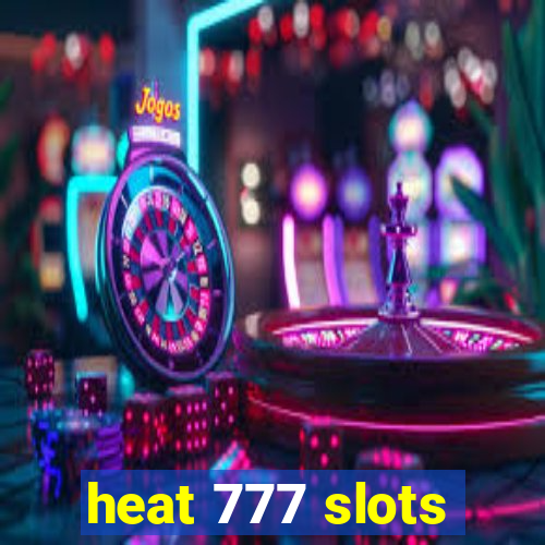 heat 777 slots