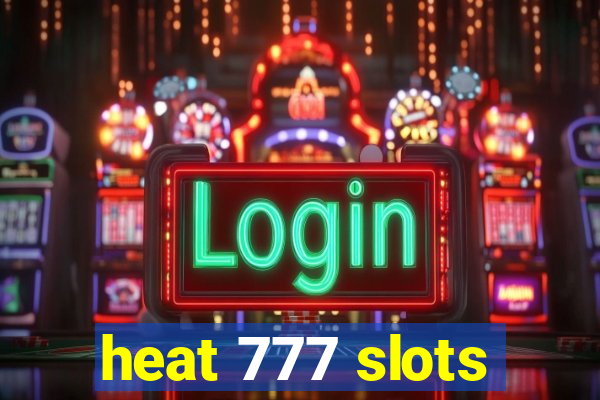 heat 777 slots