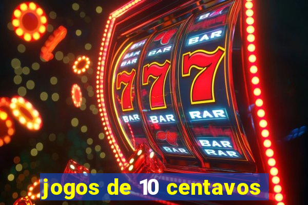 jogos de 10 centavos