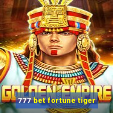 777 bet fortune tiger