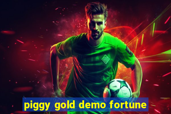 piggy gold demo fortune