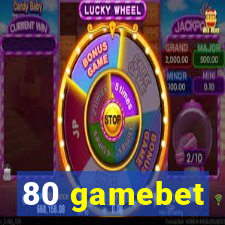 80 gamebet