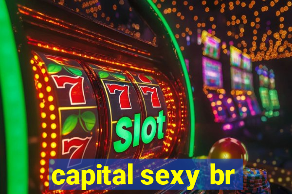 capital sexy br