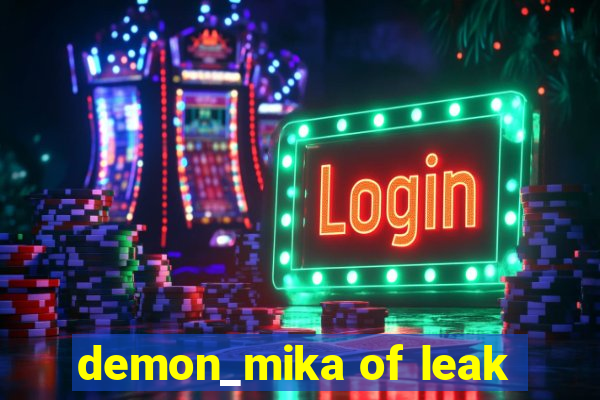 demon_mika of leak