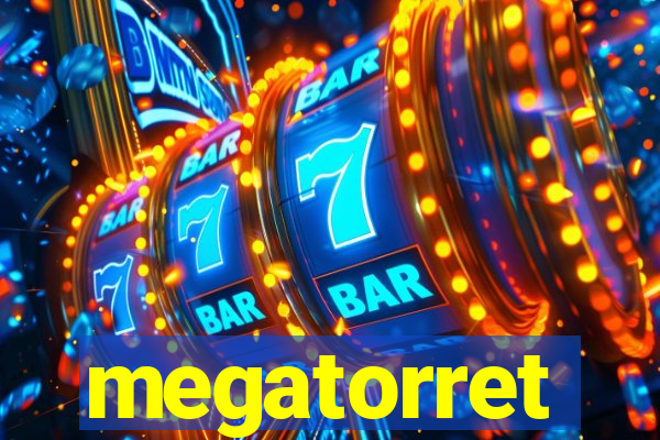 megatorret