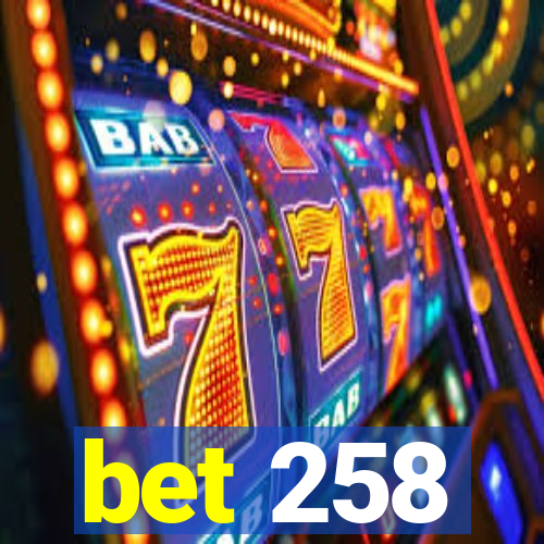 bet 258