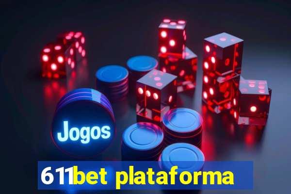 611bet plataforma