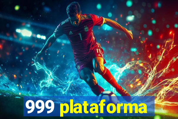 999 plataforma