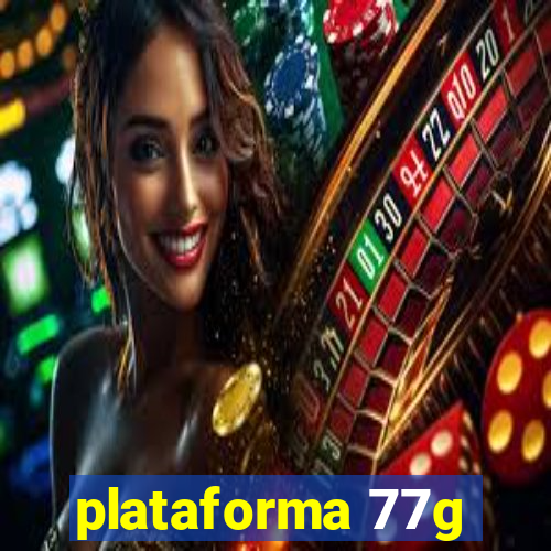 plataforma 77g