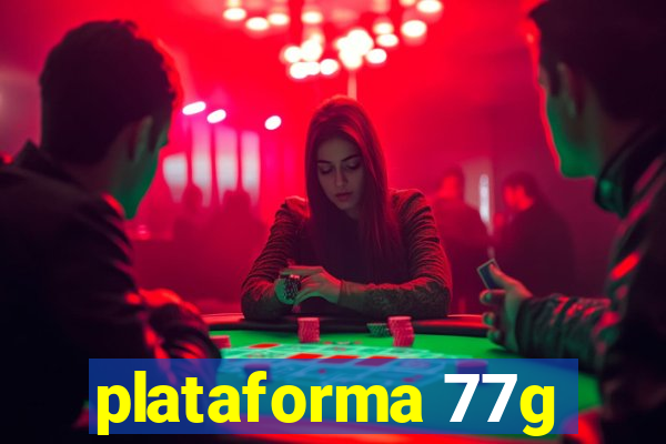 plataforma 77g