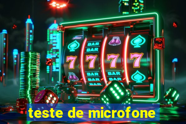 teste de microfone