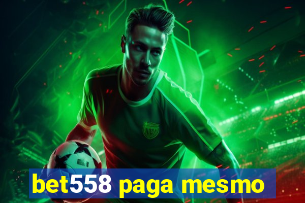 bet558 paga mesmo