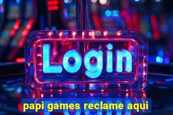 papi games reclame aqui