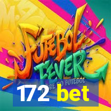 172 bet