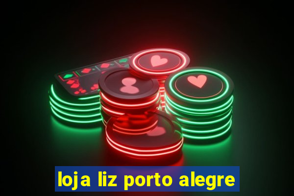 loja liz porto alegre