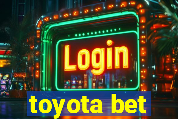 toyota bet