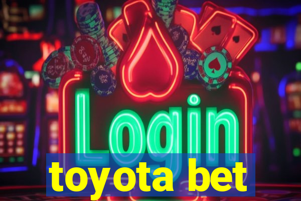 toyota bet