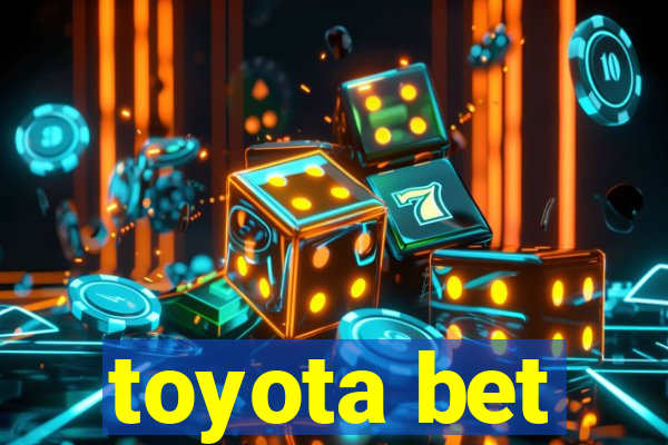 toyota bet