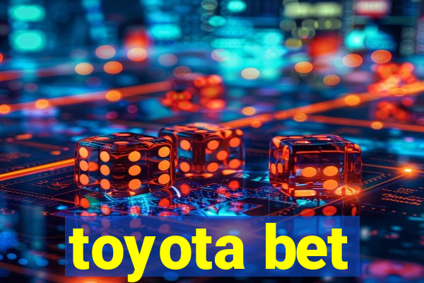 toyota bet