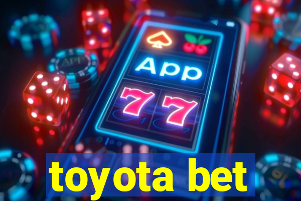 toyota bet