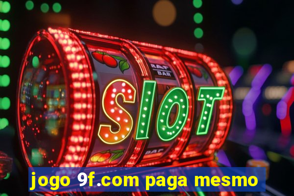 jogo 9f.com paga mesmo