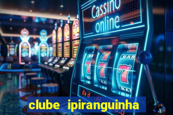 clube ipiranguinha porto alegre