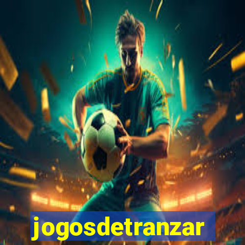 jogosdetranzar