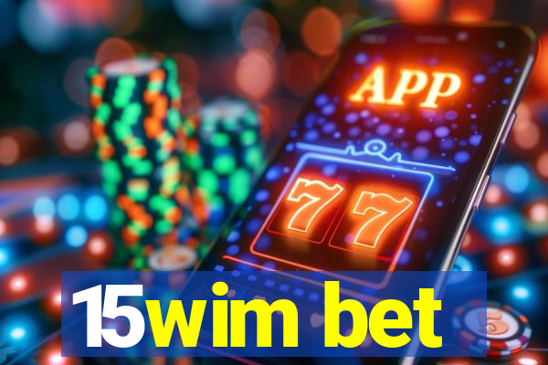 15wim bet