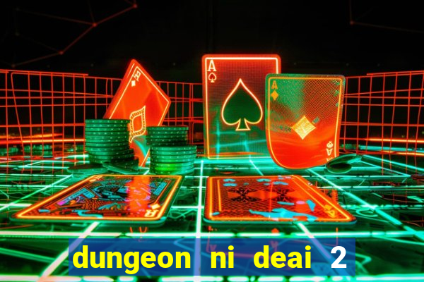 dungeon ni deai 2 temporada dublado data de lan amento