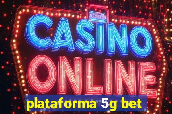 plataforma 5g bet