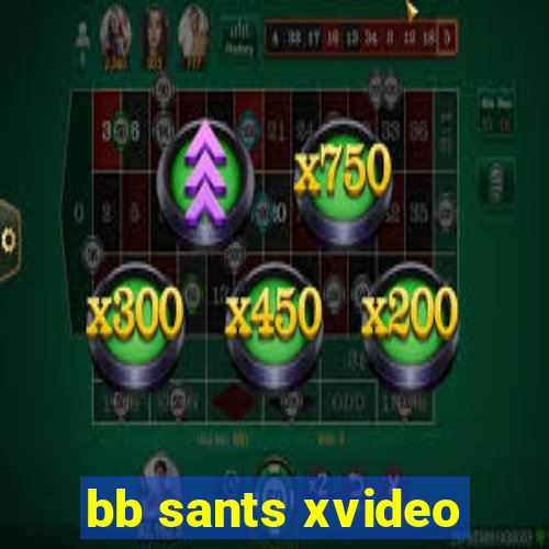 bb sants xvideo