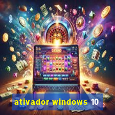 ativador windows 10