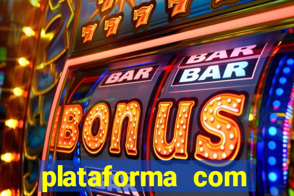 plataforma com bonus de cadastro fortune tiger