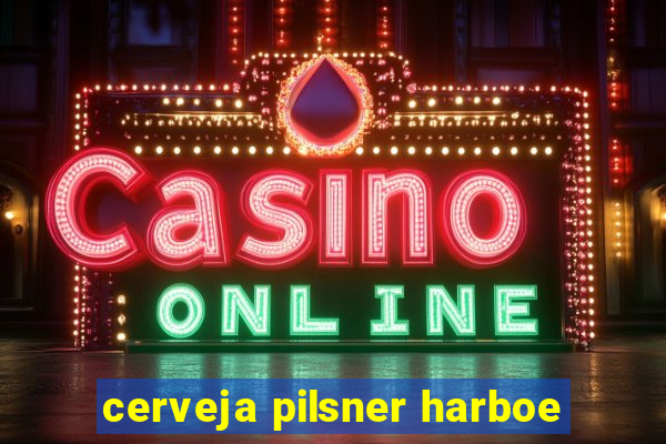 cerveja pilsner harboe