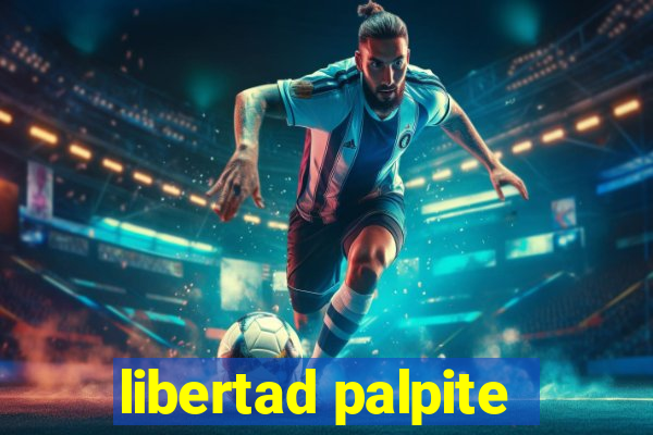 libertad palpite