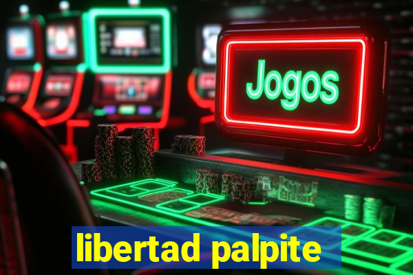 libertad palpite