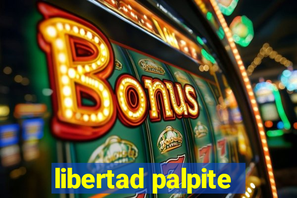 libertad palpite